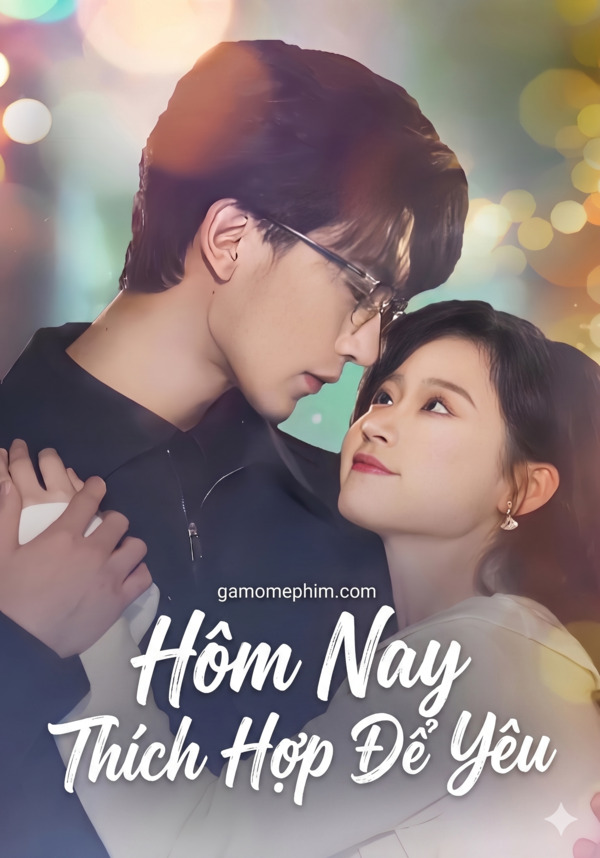Poster phim Hôm Nay Thích Hợp Để Yêu