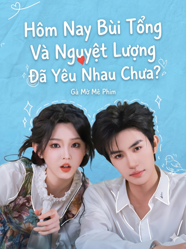 Poster phim Hôm Nay Bùi Tổng Và Nguyệt Lượng Đã Yêu Nhau Chưa?