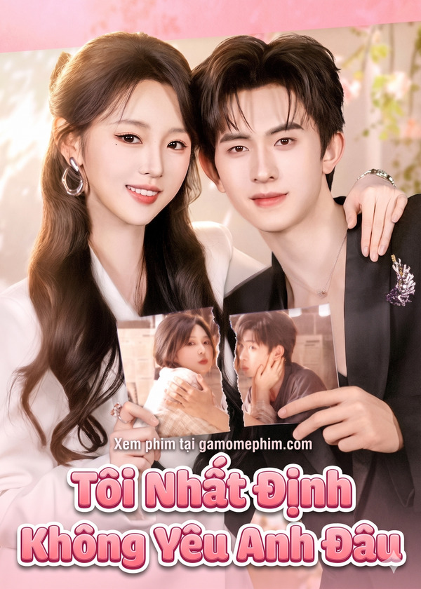 Poster phim Tôi Nhất Định Không Yêu Anh Đâu