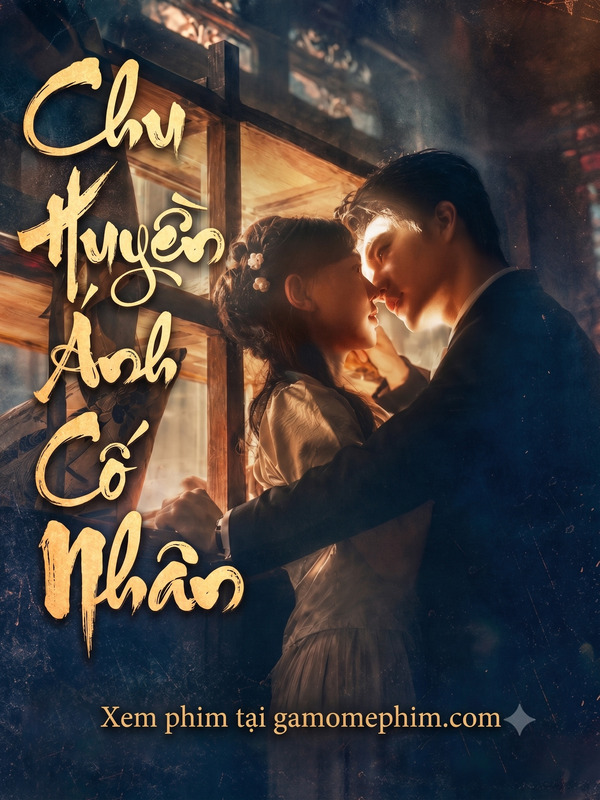 Poster phim Chu Huyền Ánh Cố Nhân