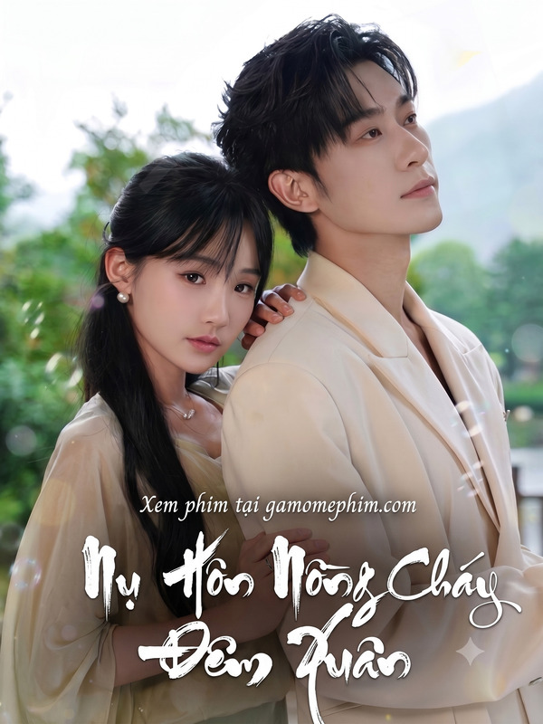 Poster phim Nụ Hôn Nồng Cháy Đêm Xuân