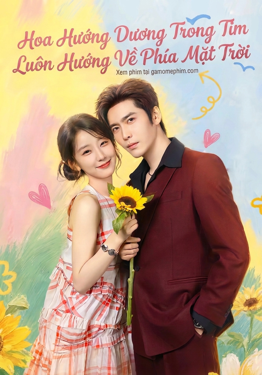 Poster phim Hoa Hướng Dương Trong Tim Luôn Hướng Về Phía Mặt Trời