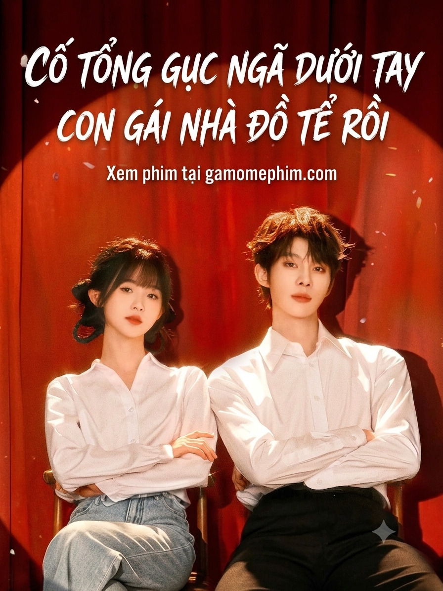 Poster phim Cố Tổng Gục Ngã Dưới Tay Con Gái Nhà Đồ Tể Rồi