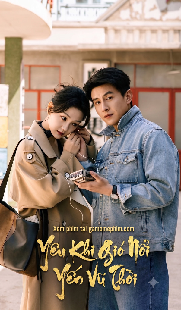 Poster phim Yêu Khi Gió Nổi, Yến Vũ Thời