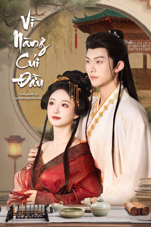 Poster phim Vì Nàng Cúi Đầu