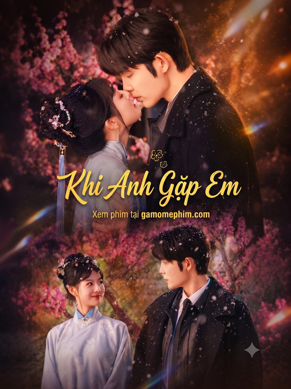 Poster phim Khi Anh Gặp Em