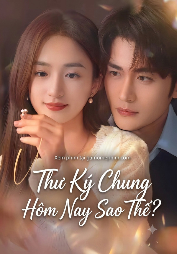 Poster phim Thư Ký Chung Hôm Nay Sao Thế?