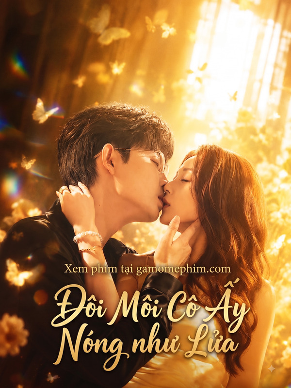 Poster phim Đôi Môi Cô Ấy Nóng Như Lửa