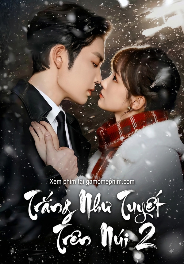 Poster phim Phần 2 - Trắng Như Tuyết Trên Núi 2