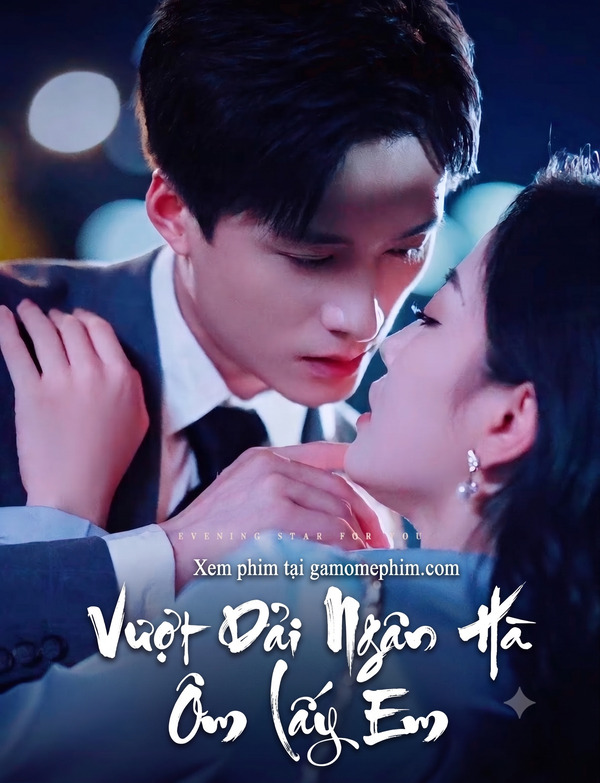 Poster phim Vượt Dải Ngân Hà Ôm Lấy Em