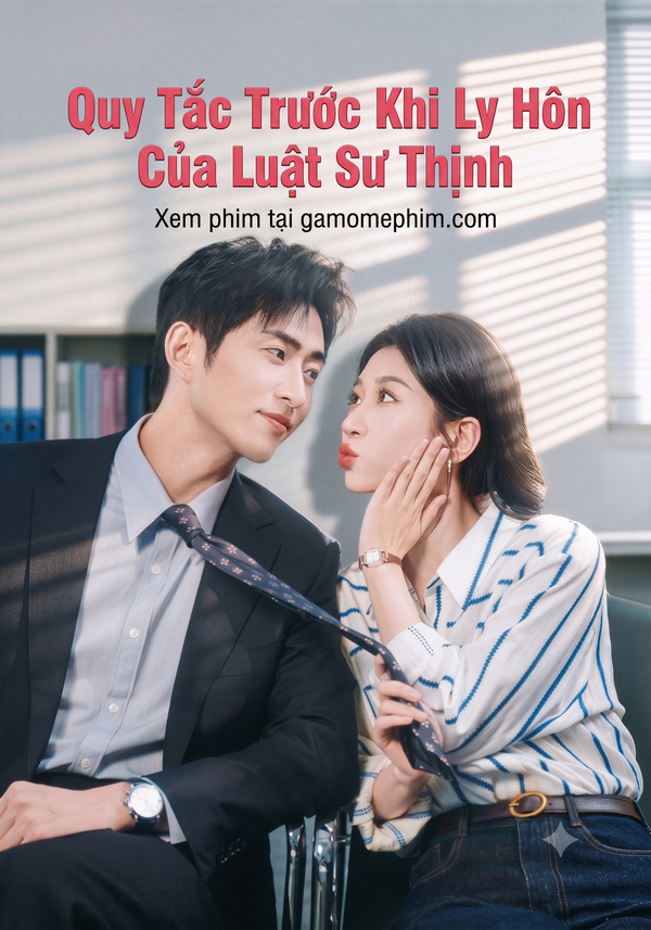 Poster phim Quy Tắc Trước Khi Ly Hôn Của Luật Sư Thịnh