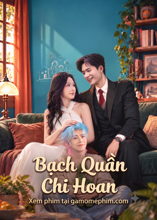 Poster phim Bạch Quần Chi Hoan