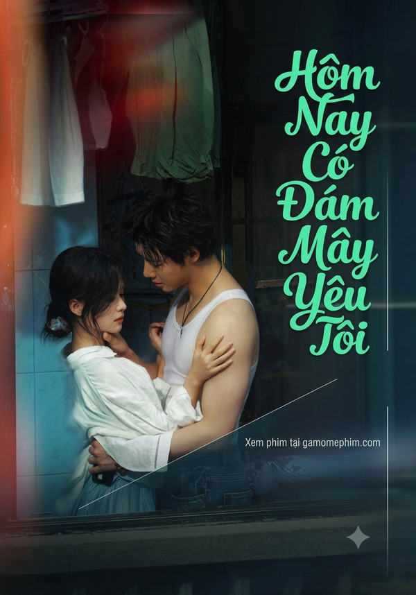 Poster phim Hôm Nay Có Đám Mây Nhỏ Yêu Tôi