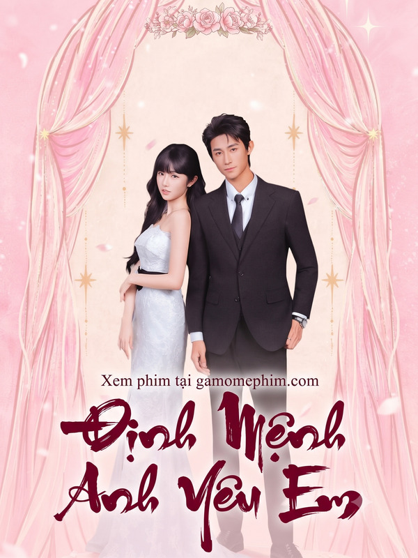 Poster phim Định Mệnh Anh Yêu Em