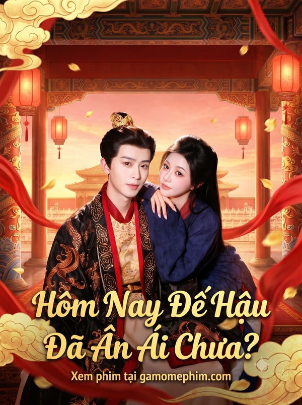Poster phim Hôm Nay Đế Hậu Đã Ân Ái Chưa?