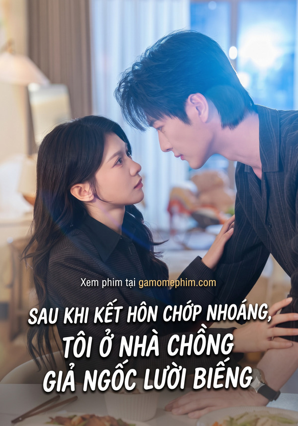 Poster phim Sau Khi Kết Hôn Chớp Nhoáng, Tôi Ở Nhà Chồng Giả Ngốc Lười Biếng
